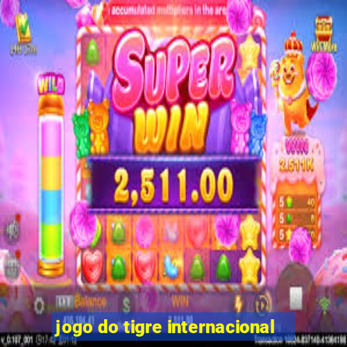 jogo do tigre internacional